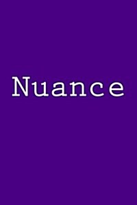 Nuance: Notebook, 150 Lined Pages, Softcover, 6 X 9 (Paperback)