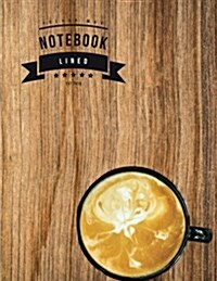 Notebook Lined: Wood and Coffee: Book: Notebook Journal Diary, 120 Lined Pages, 8.5 X 11 (Paperback)