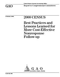 2000 Census: Best Practices and Lessons Learned for More Cost-Effective Nonresponse Follow-Up (Paperback)