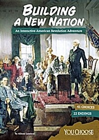Building a New Nation: An Interactive American Revolution Adventure (Hardcover)