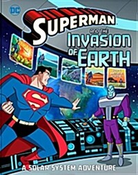 Superman and the Invasion of Earth: A Solar System Adventure (Hardcover)