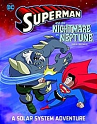 Superman and the Nightmare on Neptune: A Solar System Adventure (Hardcover)