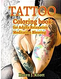 Tattoo Coloring Book for Adults Relaxation Meditation Blessing: Sketches Coloring Book (Paperback)