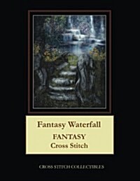 Fantasy Waterfall: Fantasy Cross Stitch Pattern (Paperback)