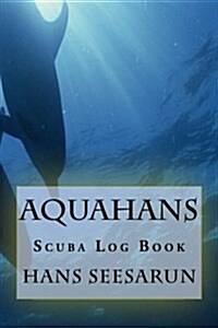 Aquahans Scuba Log Book (Paperback)