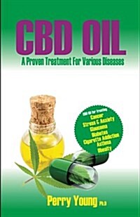 CBD Oil: A Proven Treatment for Various Diseases (Paperback)
