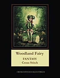 Woodland Fairy: Fantasy Cross Stitch Pattern (Paperback)