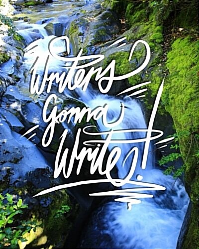 Writers Gonna Write: 8x10 Inch Notebook/Journal for Writers to Spill Words - Blue Waterfall (Paperback)