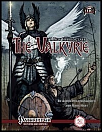 The Valkyrie Hybrid Class [Pfrpg/5e] (Paperback)