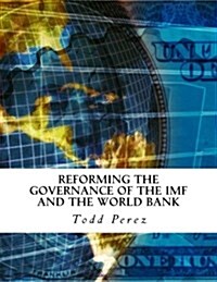 Reforming the Governance of the IMF and the World Bank (Paperback)