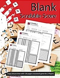 Blank Scrabble Score Enjoy Leisure Time with 120 Pages Crossword Game for 2 Players: Scrabble Score Sheet, Blank Scrabble Score, Scrabble Score Book, (Paperback)