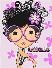 Ranielle: Personalized Book with Name, Journal, Notebook, Diary, 105 Lined Pages, 8 1/2 x 11, Birthday, Friendship, Christmas (Paperback)