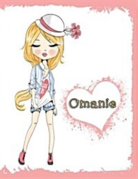 Omanie: Personalized Book with Name, Journal, Notebook, Diary, 105 Lined Pages, 8 1/2 X 11, Birthday, Friendship, Christmas (Paperback)