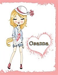 Osanna: Personalized Book with Name, Journal, Notebook, Diary, 105 Lined Pages, 8 1/2 X 11, Birthday, Friendship, Christmas (Paperback)