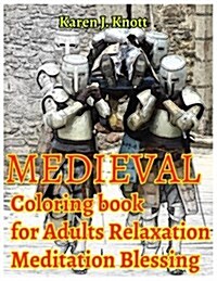 Medieval Coloring Book for Adults Relaxation Meditation Blessing: Sketches Coloring Book (Paperback)