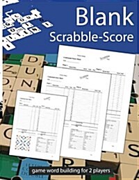 Blank Scrabble Score Game Word Building for 2 Players: Scrabble Score Sheet, Blank Scrabble Score, Scrabble Score Book, Crosswords (Paperback)
