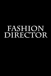 Fashion Director: Notebook, 150 Lined Pages, Softcover, 6 X 9 (Paperback)