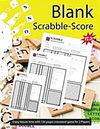 Blank Scrabble - Score Vol.04: 120 Page Scrabble Score Sheet, Blank Scrabble Score, Scrabble Score Book, Scrabble Score Blank Game Crosswords (Paperback)