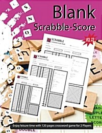 Blank Scrabble - Score Vol.03: 120 Page Scrabble Score Sheet, Blank Scrabble Score, Scrabble Score Book, Scrabble Score Blank Game Crosswords (Paperback)