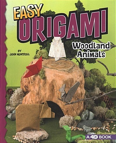 Easy Origami Woodland Animals: 4D an Augmented Reading Paper Folding Experience (Hardcover)