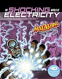 The Shocking World of Electricity with Max Axiom Super Scientist: 4D an Augmented Reading Science Experience (Hardcover)