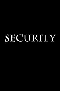 Security: Notebook, 150 Lined Pages, Softcover, 6 X 9 (Paperback)