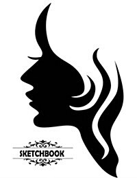 Sketchbook: Blank Pages, Extra Large (8.5 X 11) Inches, 110 Pages, White Paper, Sketch, Draw and Paint - Lady Cover (Paperback)