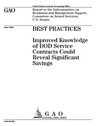 Best Practices: Improved Knowledge of Dod Service Contracts Could Reveal Significant Savings (Paperback)