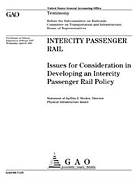 Intercity Passenger Rail: Issues for Consideration in Developing an Intercity Passenger Rail Policy (Paperback)