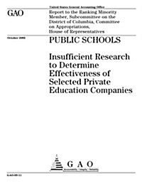 Public Schools: Insufficient Research to Determine Effectiveness of Selected Private Education Companies (Paperback)
