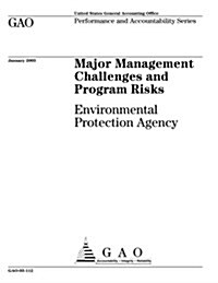 Performance and Accountability Series Major Management Challenges and Program Risks: Environmental Protection Agency (Paperback)