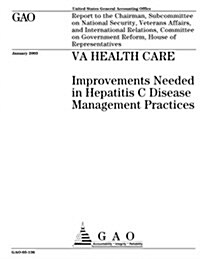 Va Health Care: Improvements Needed in Hepatitis C Disease Management Practices (Paperback)