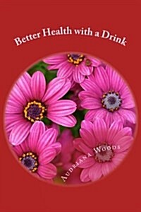Better Health with a Drink (Paperback)