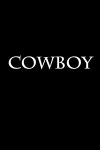 Cowboy: Notebook, 150 Lined Pages, Softcover, 6 X 9 (Paperback)