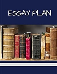 Essay Plan: Organizer Journal Notebook Key Text and Reading, Point to Discuss, Structure, 60 Pages 8.5x11 Inch (Paperback)