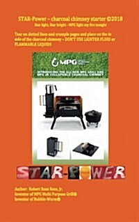 Star-Power - Charcoal Chimney Starter: Star Light, Star Bright - Mpg Light My Fire Tonight (Paperback)