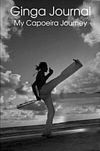 Ginga Journal: My Capoeira Journey (Female Version) (Paperback)