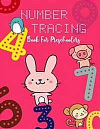 Number Tracing Book for Preschoolers: Practice Learn Numbers 0 to 10 Activity Book to Number Writing Practice for Preschoolers (Extra Large 8.5 X 11 (Paperback)