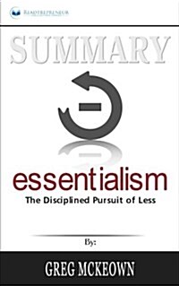 Summary: Essentialism: The Disciplined Pursuit of Less (Paperback)