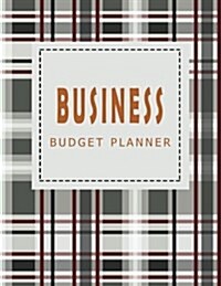 Business Budget Planner Ver. 1: Monthly and Weekly Expense Tracker Bill Organizer Notebook Small Business Bookkeeping Money Personal Finance Journal P (Paperback)