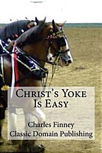 Christs Yoke Is Easy (Paperback)