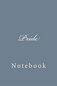 Pride: Notebook, 150 Lined Pages, Softcover, 6 X 9 (Paperback)
