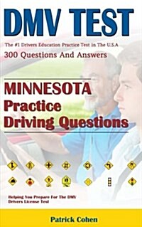 Minnesota DMV Permit Test: 200 Drivers Test Questions, Including Teens Driver Safety, Permit Practice Tests, Defensive Driving Test and the New 2 (Paperback)