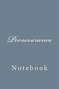 Perseverance: Notebook, 150 Lined Pages, Softcover, 6 X 9 (Paperback)