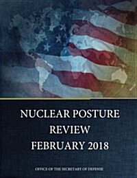 Nuclear Posture Review February 2018 (Paperback)