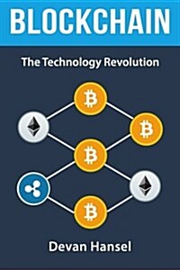 Blockchain: The Technology Revolution Behind Bitcoin and Cryptocurrency (Paperback)