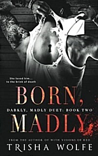 Born, Madly (Paperback)