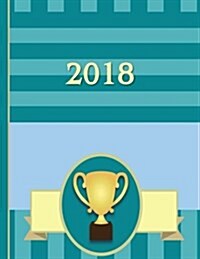 Club Meeting Minutes Book and Monthly Activity Planner: Trophy Design 2018 Calendar Planner for Club Office Bearers (Paperback)