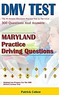 Maryland DMV Permit Test: 200 Drivers Test Questions, Including Teens Driver Safety, Permit Practice Tests, Defensive Driving Test and the New 2 (Paperback)