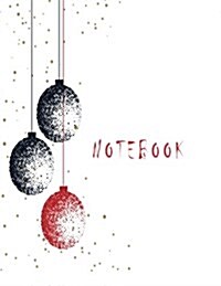 Notebook: Christmas Ball: Journal Dot-Grid, Grid, Lined, Blank No Lined: Book: Pocket Notebook Journal Diary, 110 Pages, 8.5 X (Paperback)